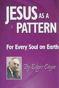 Paperback Jesus as a Pattern: For Every Soul on the Earth Book