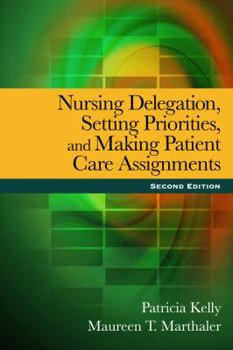 Paperback Nursing Delegation, Setting Priorities, and Making Patient Care Assignments Book