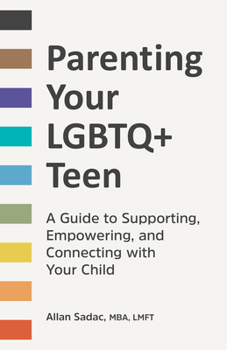 Paperback Parenting Your LGBTQ+ Teen: A Guide to Supporting, Empowering, and Connecting with Your Child Book