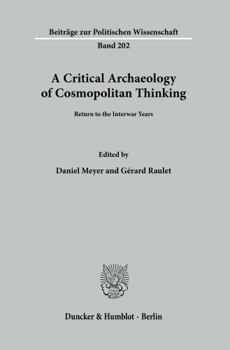 A Critical Archaeology of Cosmopolitan Thinking: Return to the Interwar Years