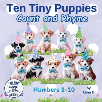 Paperback Ten Tiny Puppies Count and Rhyme Book