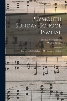 Paperback Plymouth Sunday-school Hymnal: for Use in Schools, Prayer-meetings, and Missions Book