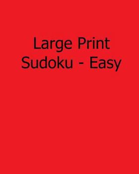 Paperback Large Print Sudoku - Easy: 80 Easy to Read, Large Print Sudoku Puzzles [Large Print] Book