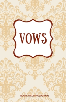 Paperback Vows Small Size Blank Journal-Wedding Vow Keepsake-5.5"x8.5" 120 pages Book 12: Notebook for Wedding Ceremony Vows-Writing Wedding Notes Thoughts Idea Book