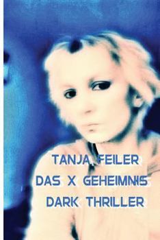 Paperback Das X Geheimnis: Dark Thriller [German] Book