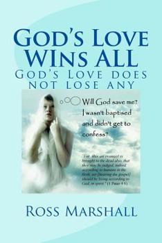 Paperback God's Love WIns ALL: God's Love does not loose any Book