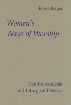 Paperback Women's Ways of Worship: Gender Analysis and Liturgical History Book