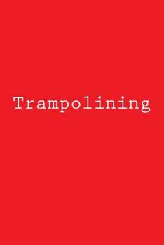 Paperback Trampolining: Notebook Book