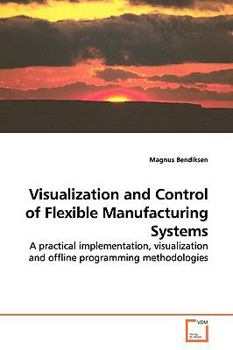 Paperback Visualization and Control of Flexible Manufacturing Systems Book