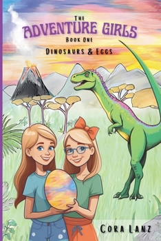 Paperback The Adventure Girls: Dinosaurs & Eggs Book