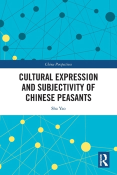 Paperback Cultural Expression and Subjectivity of Chinese Peasants Book