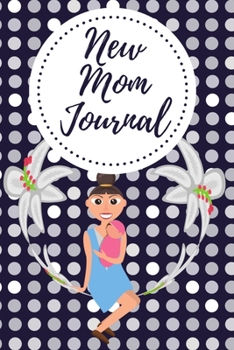 Paperback New Mom Journal: One Memory A Day - Journal with Prompts for New Moms Book