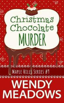 Christmas Chocolate Murder - Book #9 of the Maple Hills