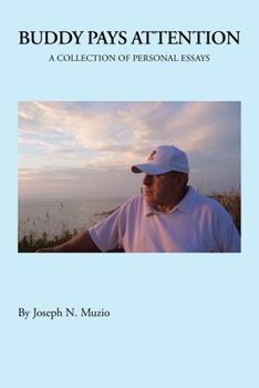 Buddy Pays Attention: A Collection of Personal Essays