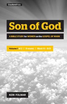 Spiral-bound Son of God: A Bible Study for Women on the Book of Mark (Vol. 1) Book