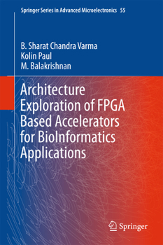 Hardcover Architecture Exploration of FPGA Based Accelerators for Bioinformatics Applications Book