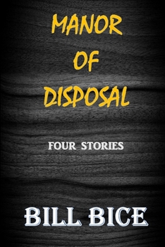 Paperback Manor of Disposal: Four Stories Book