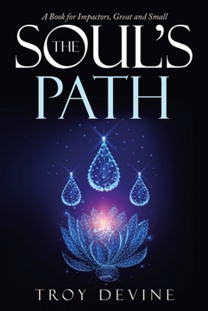 Paperback The Soul's Path: A Book for Impactors, Great and Small Book