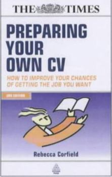 Paperback Preparing Your Own CV: How to Improve Your Chances of Getting the Job You Want [Jun 27, 2003] Corfield, Rebecca Book