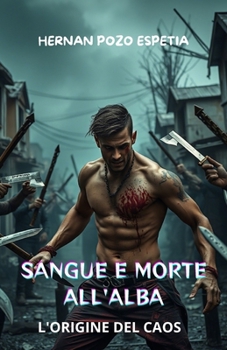 Paperback Sangue E Morte All'alba: L'Origine del Caos [Italian] Book