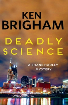 Paperback Deadly Science: A Shane Hadley Mystery Book