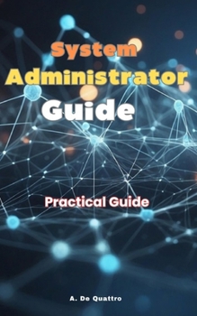 Paperback System Administrator Guide: Learn what you need to know to become an excellent System Administrator Book