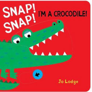 Board book Snap! Snap I'm a Crocodile (Mighy Mouths) Book