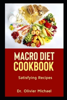 Paperback Macro Diet Cookbook: Satisfying Recipes Book