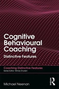 Paperback Cognitive Behavioural Coaching: Distinctive Features Book