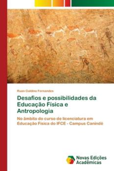 Paperback Desafios e possibilidades da Educação Física e Antropologia [Portuguese] Book