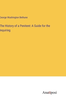 Hardcover The History of a Penitent: A Guide for the Inquiring Book