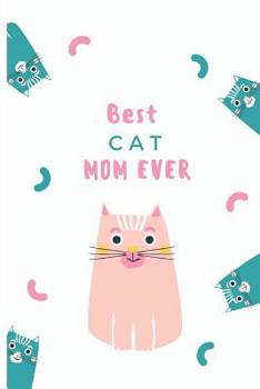 Paperback Best Cat Mom Ever: Cute Gift for Cat Lovers Book