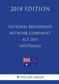 Paperback National Broadband Network Companies Act 2011 (Australia) (2018 Edition) Book