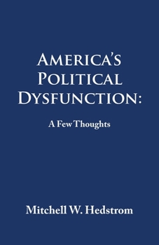 Paperback America's Political Dysfunction: a Few Thoughts Book