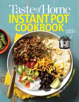 Paperback Taste of Home Instant Pot Cookbook: Savor 111 Must-Have Recipes Made Easy in the Instant Pot Book