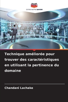 Paperback Technique améliorée pour trouver des caractéristiques en utilisant la pertinence du domaine [French] Book