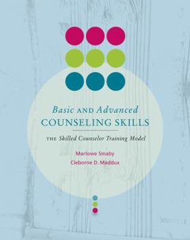 Hardcover Basic and Advanced Counseling Skills: Skilled Counselor Training Model Book