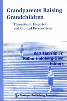 Hardcover Grandparents Raising Grandchildren: Theoretical, Empirical, and Clinical Perspectives Book