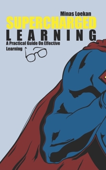 Paperback Supercharged Learning: A Practical Guide On Effective Learning Book