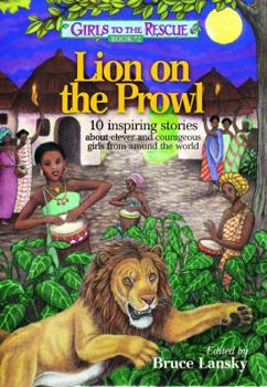 Paperback Lion on the Prowl: 10 Inspiring Stories about Clever and Courageous Girls from Around the World Book