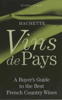 Paperback Hachette Vins de Pays: A Buyer's Guide to the Best French Country Wines Book