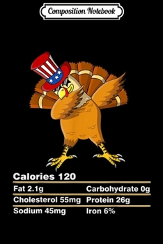 Composition Notebook: Nutrition Facts Dabbing Turkey Thanksgiving gift men women  Journal/Notebook Blank Lined Ruled 6x9 100 Pages