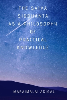 Paperback The Saiva Siddhanta as a Philosophy of Practical Knowledge Book