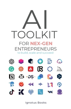 Paperback AI Toolkit for NEX-GEN Entrepreneurs: To Build, Scale, and Succeed Book