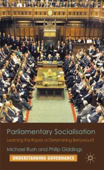 Hardcover Parliamentary Socialisation: Learning the Ropes or Determining Behaviour? Book