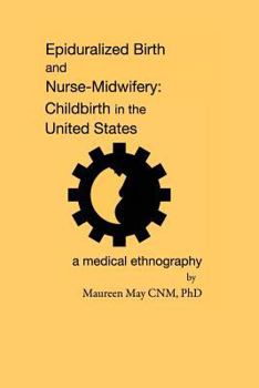 Epiduralized Birth and Nurse-Midwifery: Childbirth in the United States: a medical ethnography