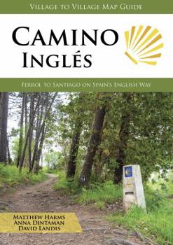 Perfect Paperback Camino Inglés: Ferrol to Santiago on Spain s English Way (Village to Village Map Guide) Book