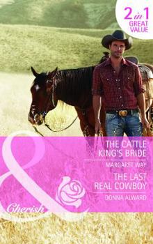 The Cattle King's Bride / The Last Real Cowboy