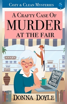 A Crafty Case of Murder At The Fair: Cozy & Clean Mysteries