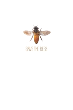 Paperback Save The Bees: Dot Grid Save The Bees / Journal Gift - Large ( 6 x 9 inches ) - 120 Pages -- Softcover Book